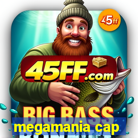 megamania cap